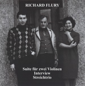 Richard Flury: Suite für zwei Violinen,
 Interview,
 Streichtrio